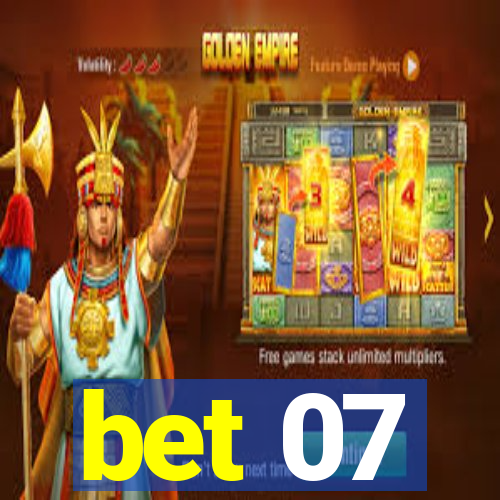 bet 07